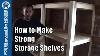 How To Build Strong Storage Shelves Wood Cutting Drilling Tips Garage Workshop Shelving