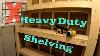 Unbreakable Storage Heavy Duty Shelving You Can Make Diy